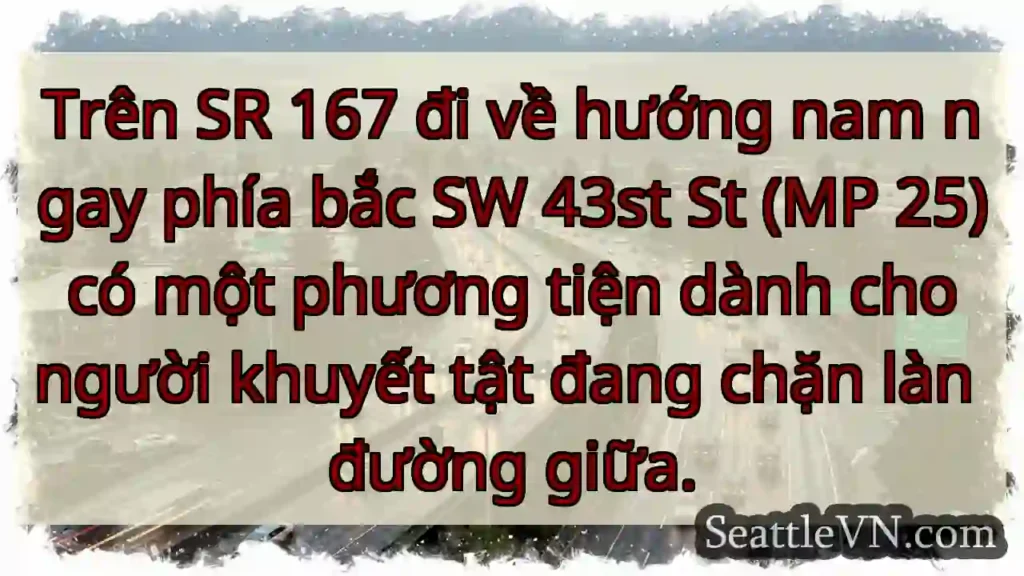 Trên SR 167 đi về hướng nam ngay phía bắc SW 43st