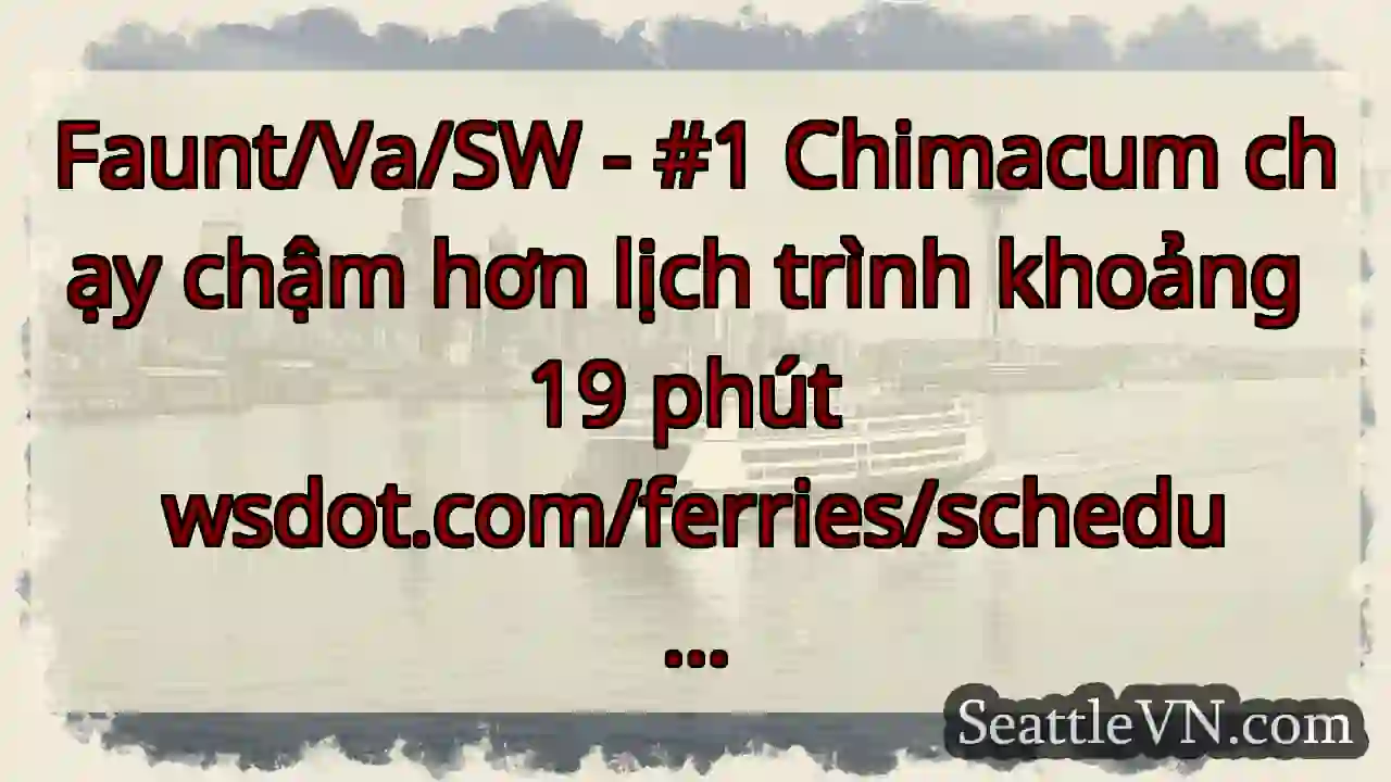 Faunt/Va/SW - #1 Chimacum chạy chậm hơn lịch