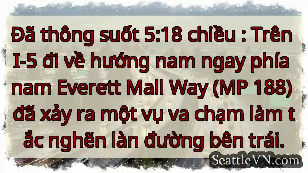 Đã thông suốt 5:18 chiều : Trên I-5 đi về hướng