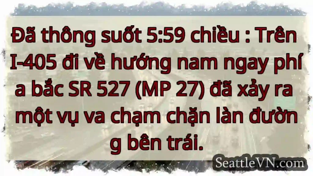 Đã thông suốt 5:59 chiều : Trên I-405 đi về hướng