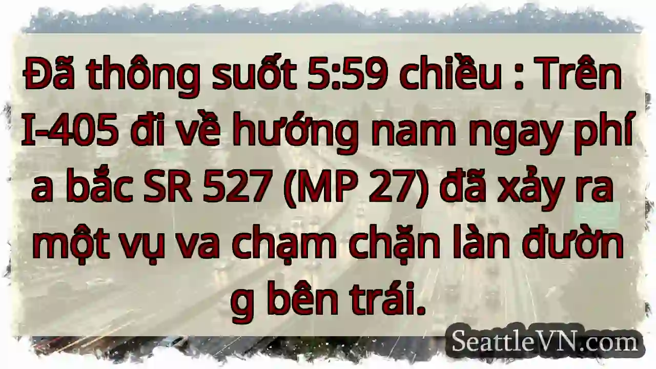 Đã thông suốt 5:59 chiều : Trên I-405 đi về hướng