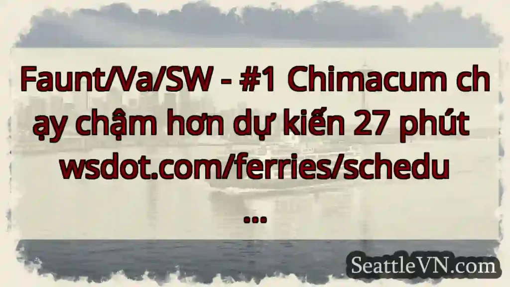 Faunt/Va/SW - #1 Chimacum chạy chậm hơn dự kiến