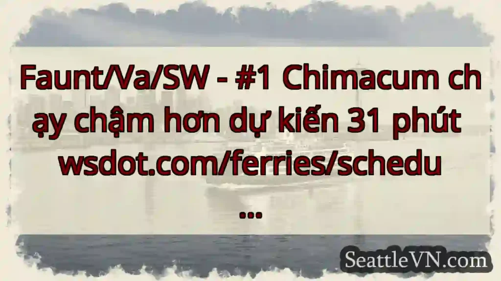 Faunt/Va/SW - #1 Chimacum chạy chậm hơn dự kiến