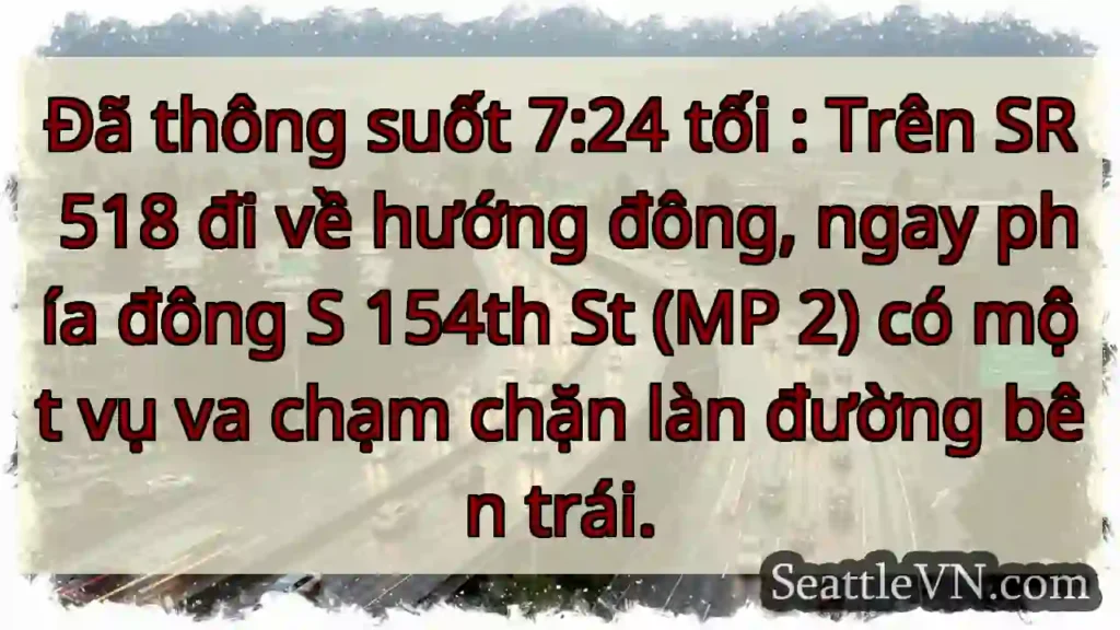 Đã thông suốt 7:24 tối : Trên SR 518 đi về hướng