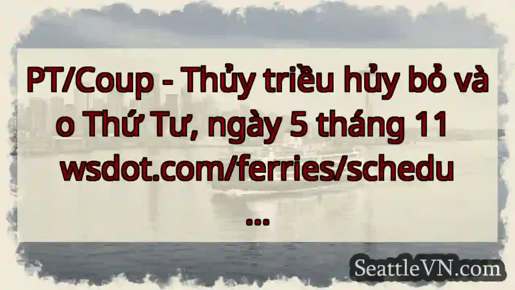 PT/Coup - Thủy triều hủy bỏ vào Thứ Tư, ngày 5