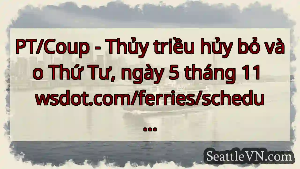 PT/Coup - Thủy triều hủy bỏ vào Thứ Tư, ngày 5