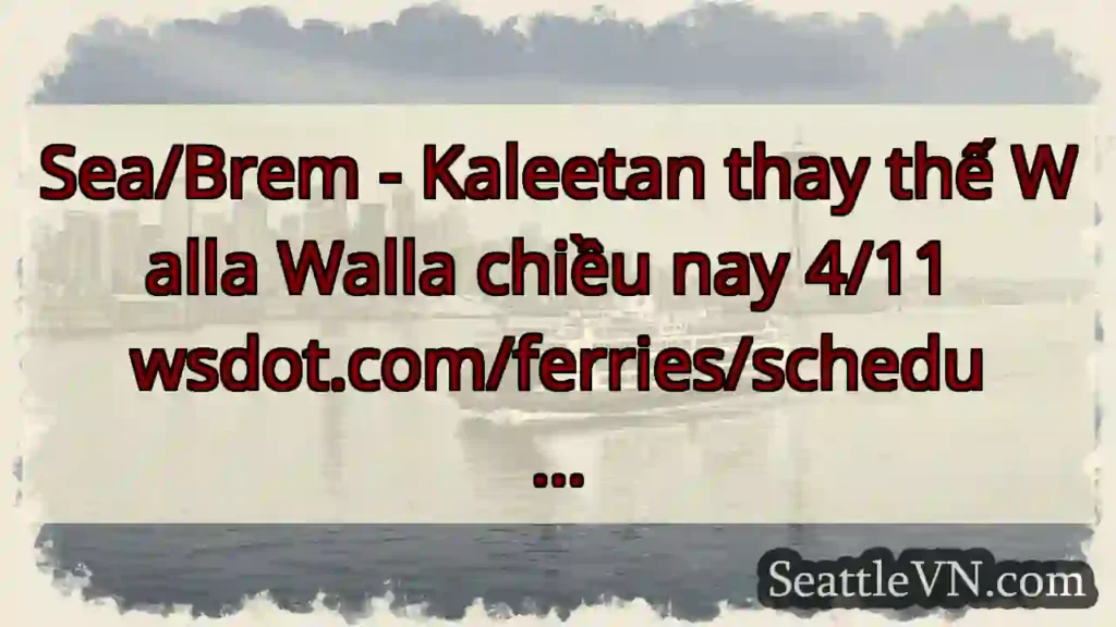 Sea/Brem - Kaleetan thay thế Walla Walla chiều