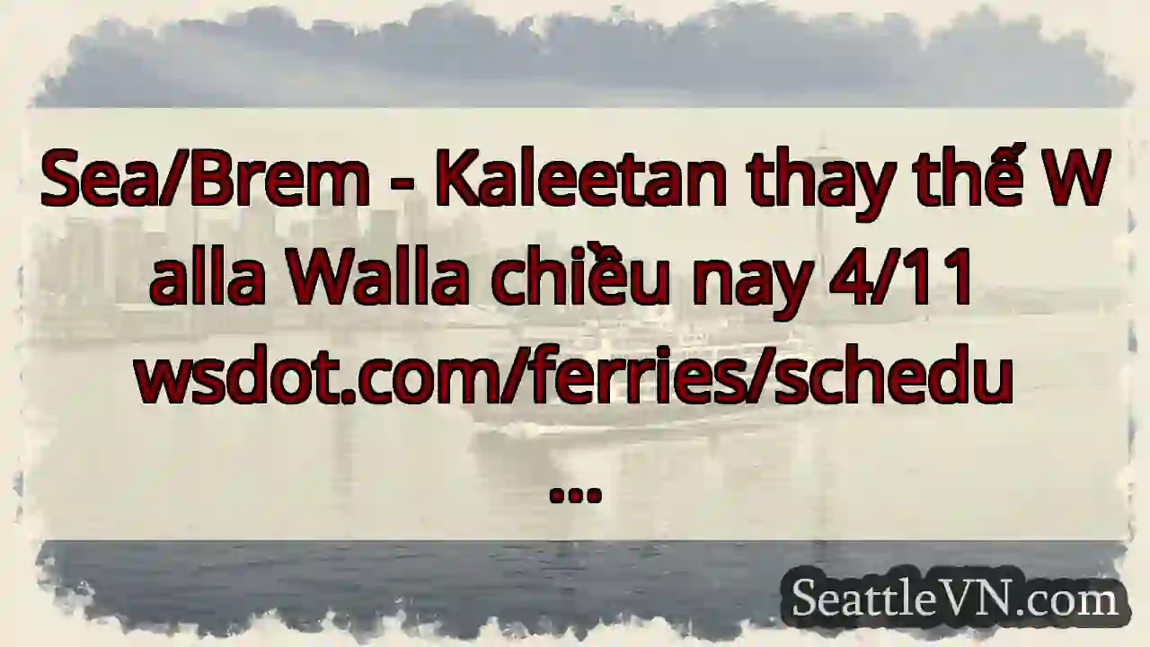 Sea/Brem - Kaleetan thay thế Walla Walla chiều