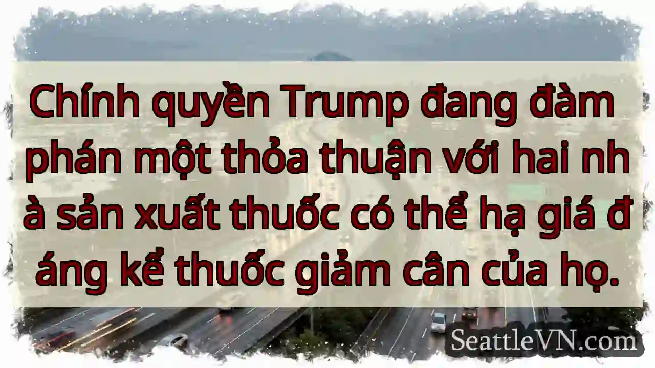 Chính quyền Trump đang đàm phán một thỏa thuận