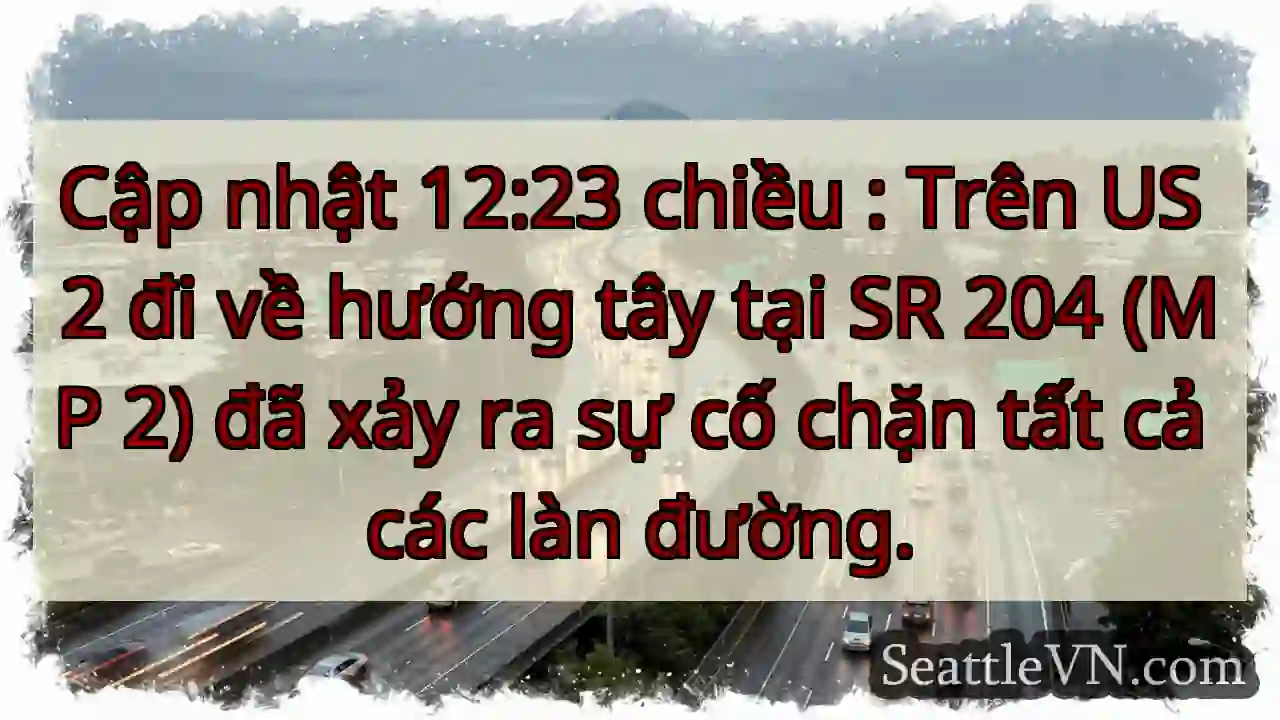 Cập nhật 12:23 chiều : Trên US 2 đi về hướng tây