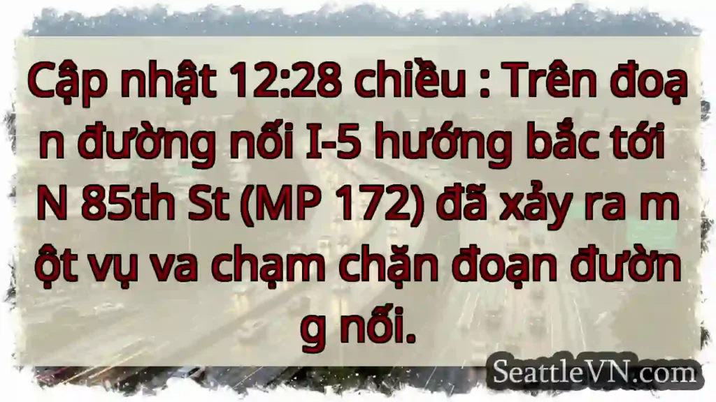 Cập nhật 12:28 chiều : Trên đoạn đường nối I-5