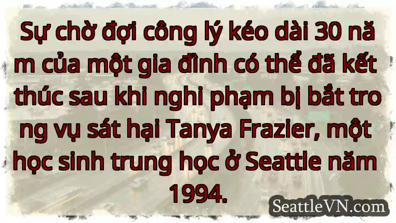 Sự chờ đợi công lý kéo dài 30 năm của một gia