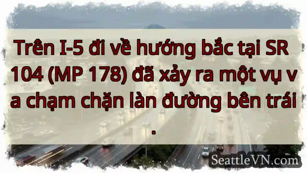 Trên I-5 đi về hướng bắc tại SR 104 (MP 178) đã