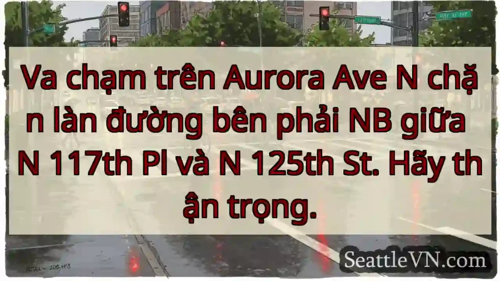 Va chạm trên Aurora Ave N chặn làn đường bên phải