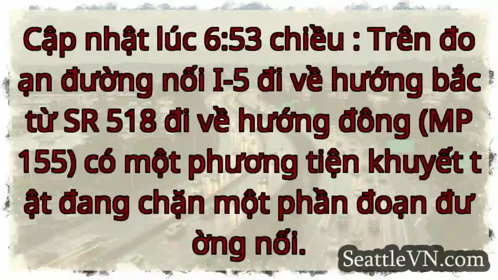 Cập nhật lúc 6:53 chiều : Trên đoạn đường nối I-5