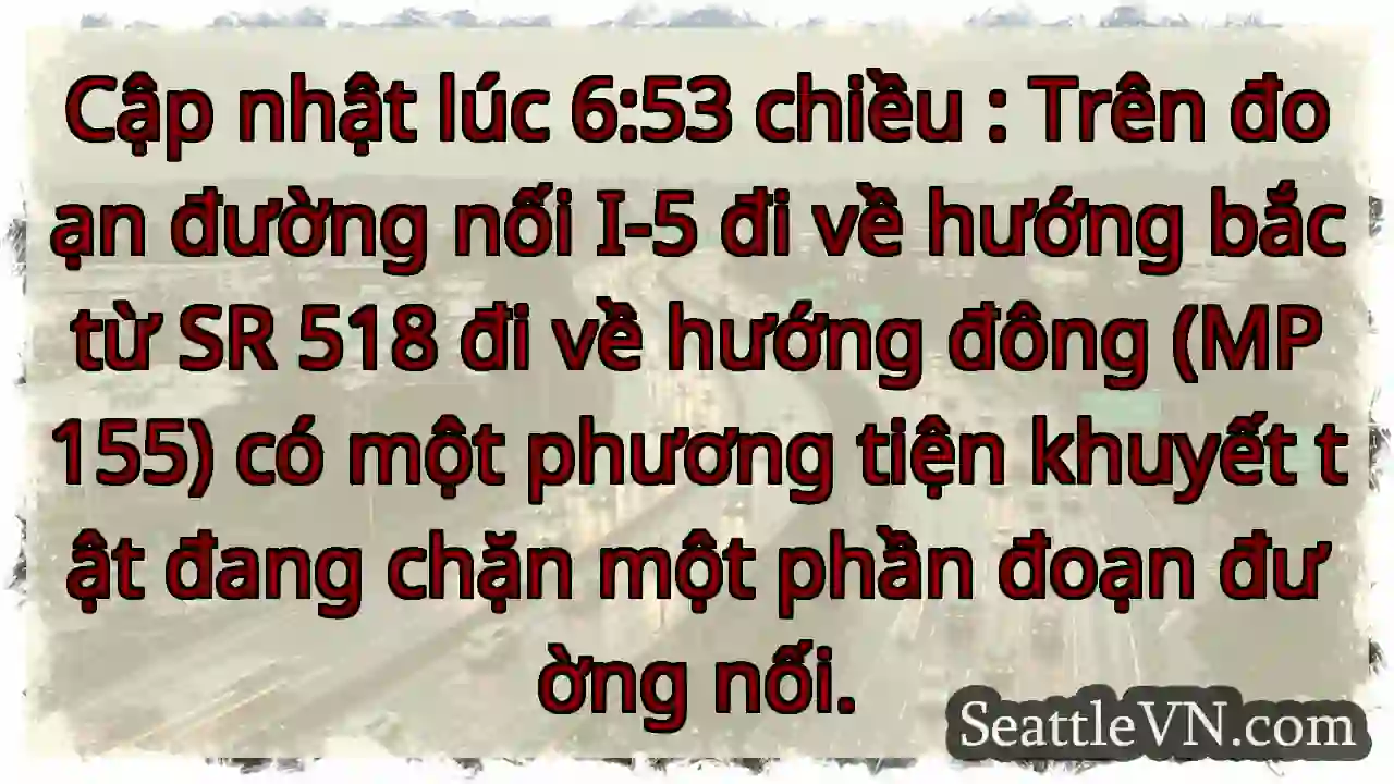 Cập nhật lúc 6:53 chiều : Trên đoạn đường nối I-5