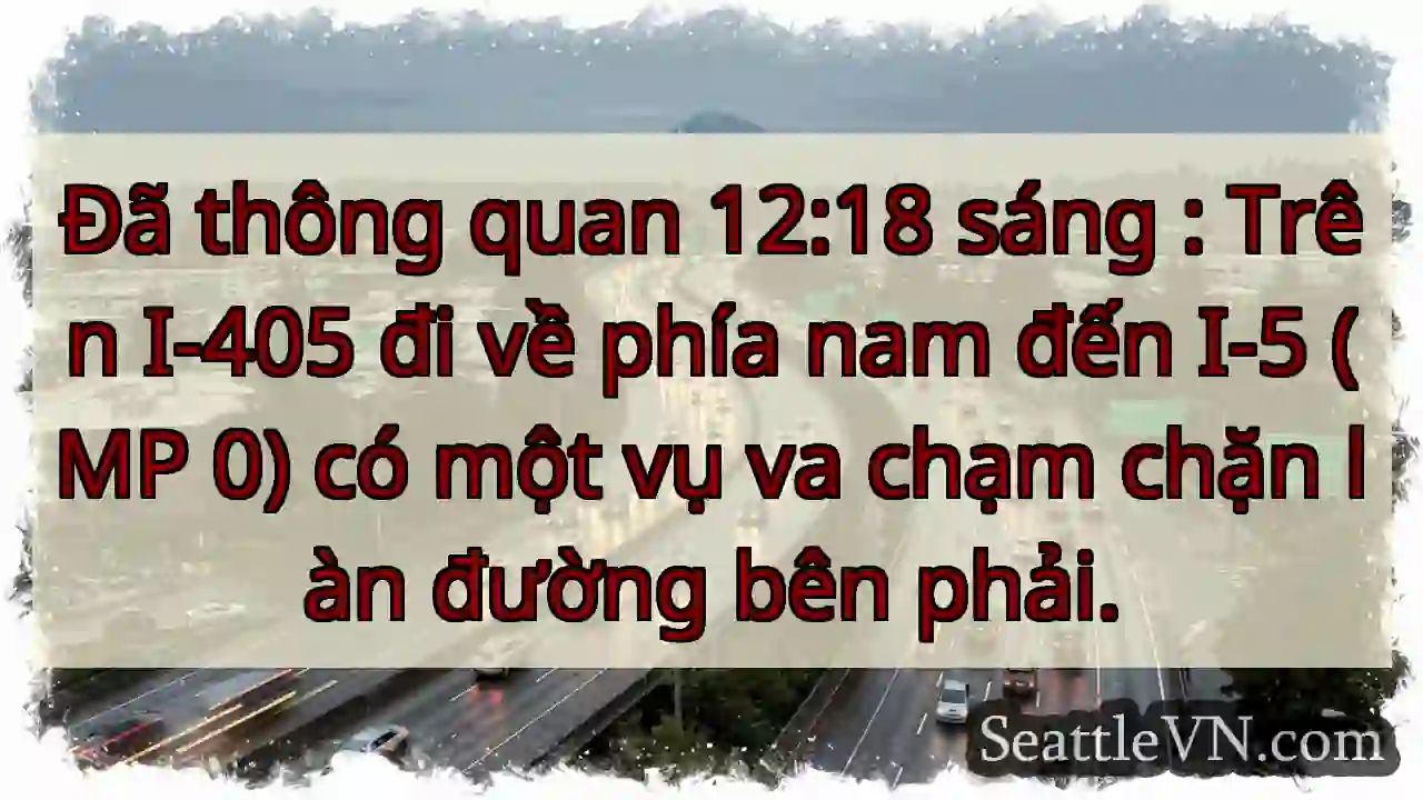 Đã thông quan 12:18 sáng : Trên I-405 đi về phía