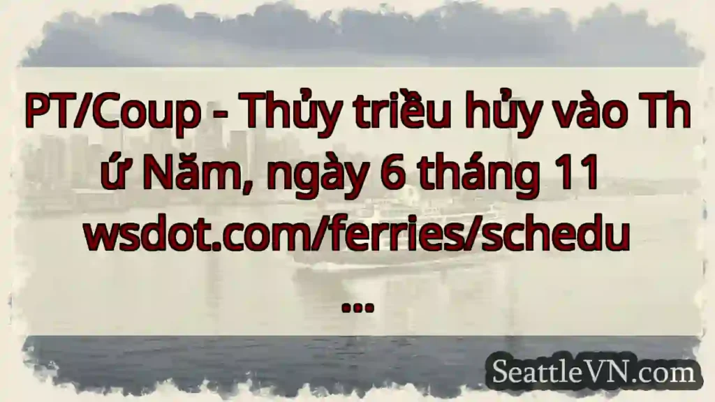 PT/Coup - Thủy triều hủy vào Thứ Năm, ngày 6