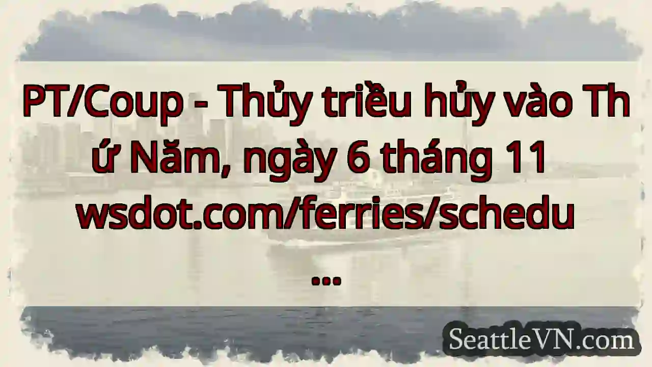 PT/Coup - Thủy triều hủy vào Thứ Năm, ngày 6