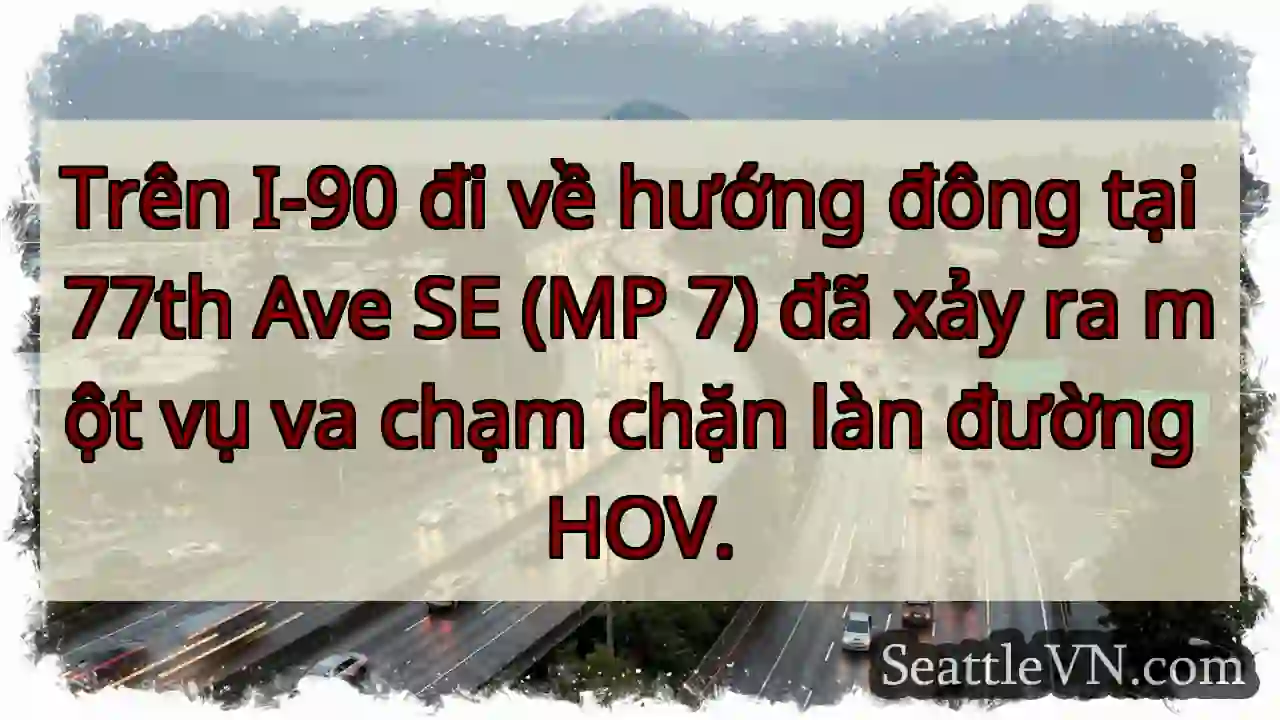Trên I-90 đi về hướng đông tại 77th Ave SE (MP 7)