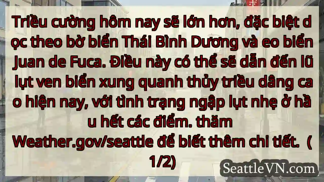 Triều cường hôm nay sẽ lớn hơn, đặc biệt dọc theo