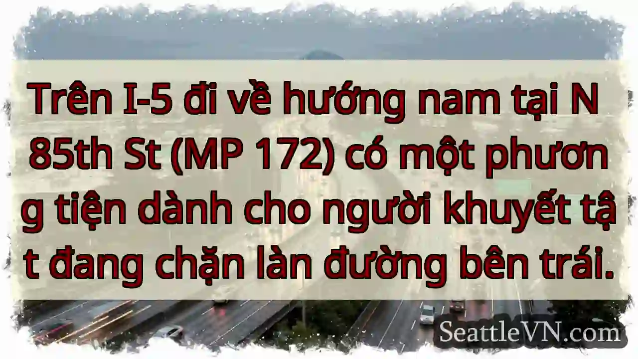 Trên I-5 đi về hướng nam tại N 85th St (MP 172)