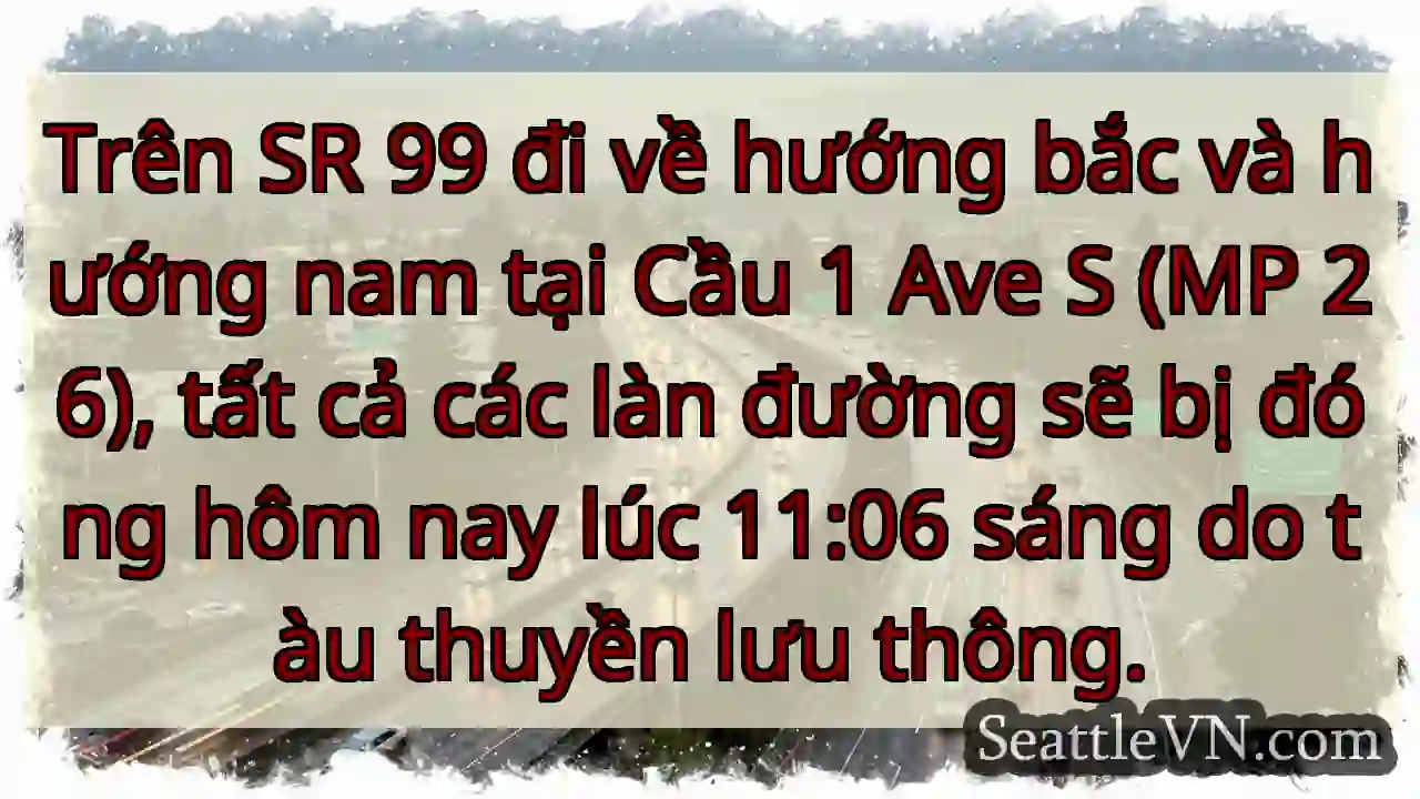 Trên SR 99 đi về hướng bắc và hướng nam tại Cầu 1