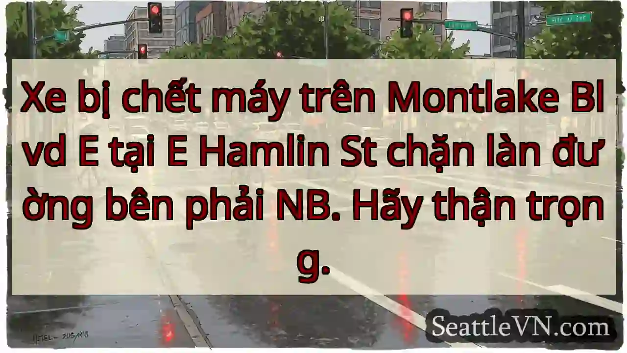 Xe bị chết máy trên Montlake Blvd E tại E Hamlin