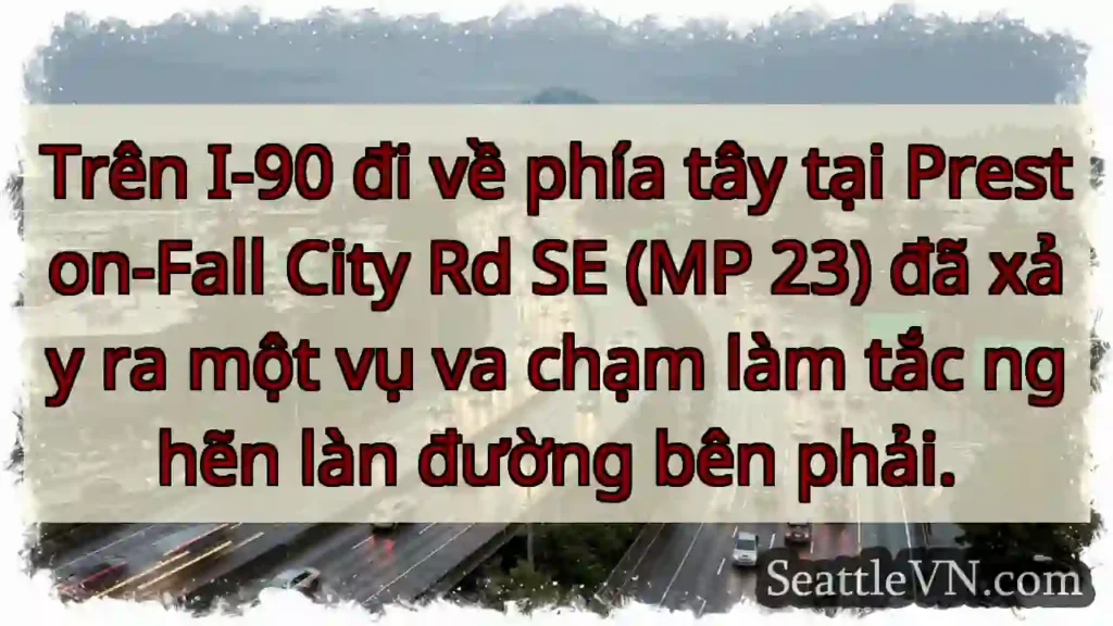 Trên I-90 đi về phía tây tại Preston-Fall City Rd