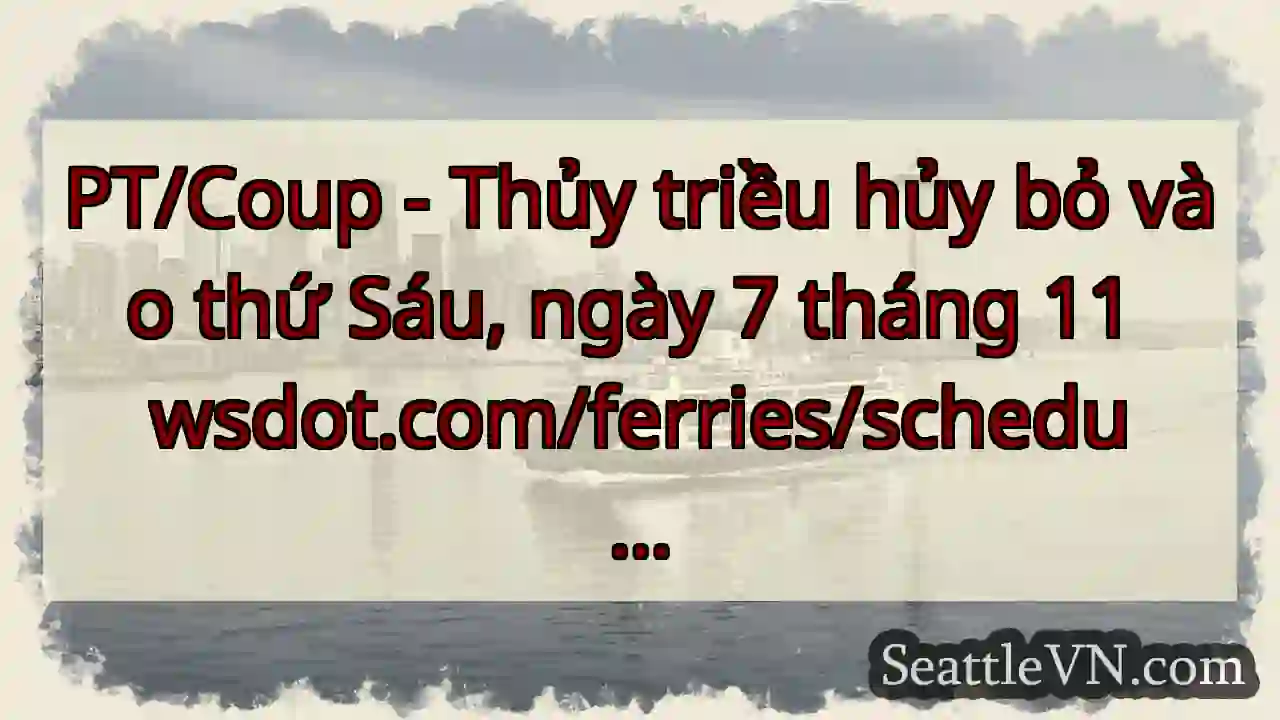 PT/Coup - Thủy triều hủy bỏ vào thứ Sáu, ngày 7