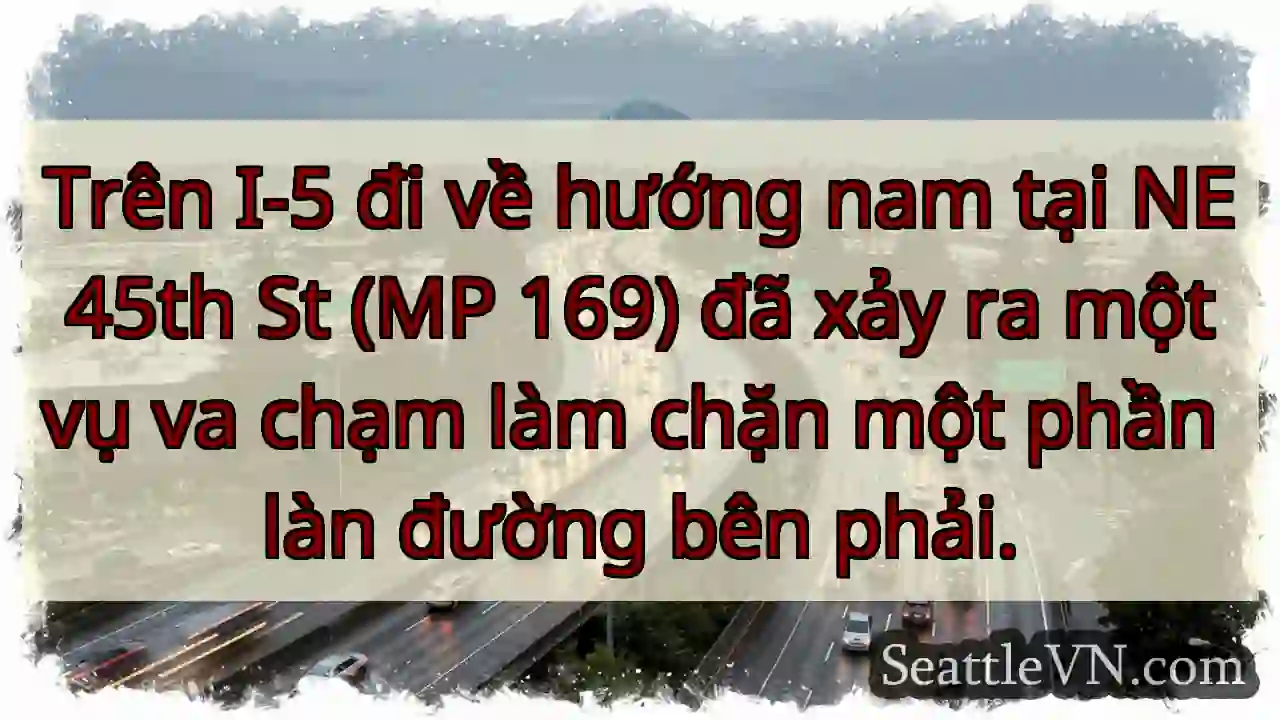 Trên I-5 đi về hướng nam tại NE 45th St (MP 169)
