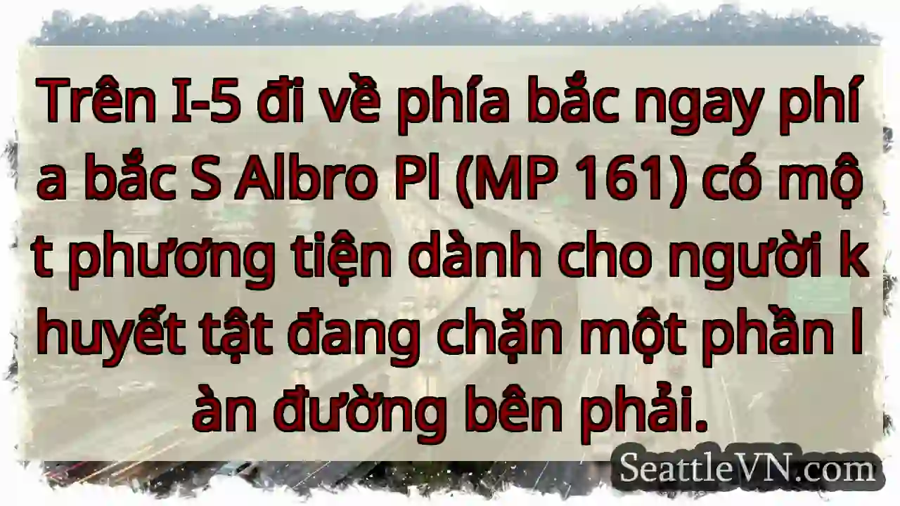 Trên I-5 đi về phía bắc ngay phía bắc S Albro Pl