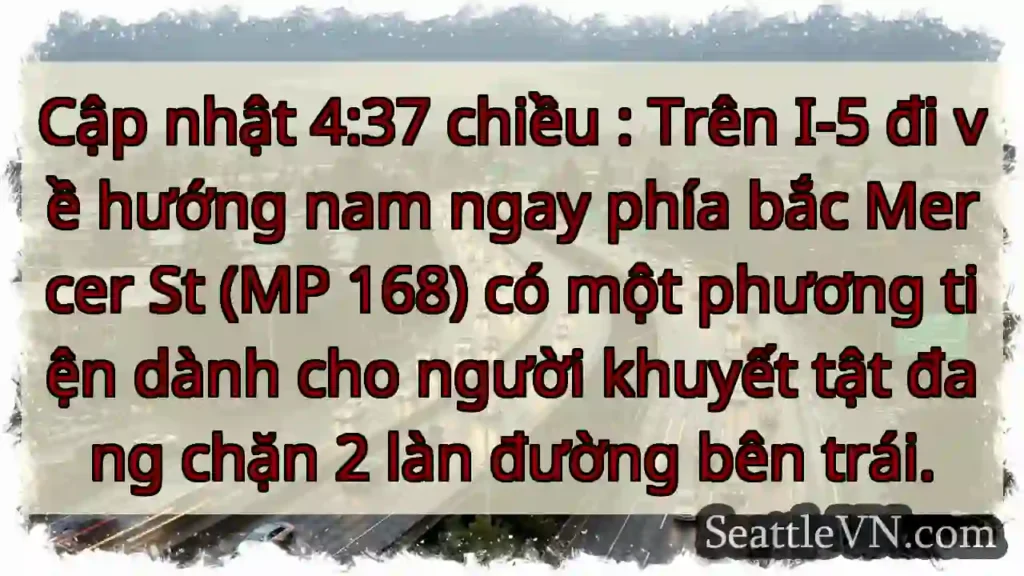 Cập nhật 4:37 chiều : Trên I-5 đi về hướng nam
