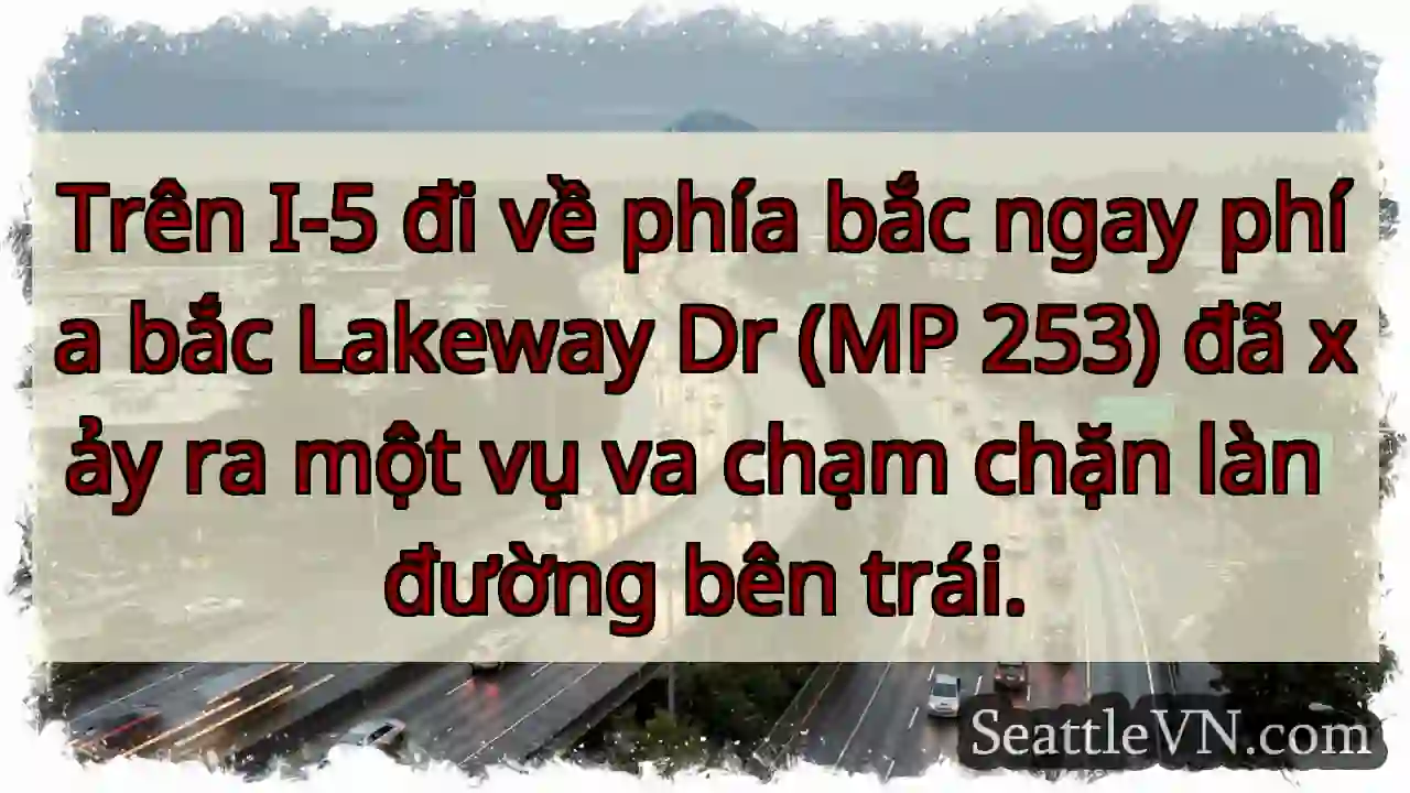 Trên I-5 đi về phía bắc ngay phía bắc Lakeway Dr