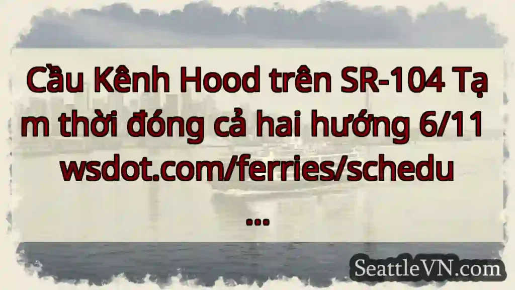 Cầu Kênh Hood trên SR-104 Tạm thời đóng cả hai