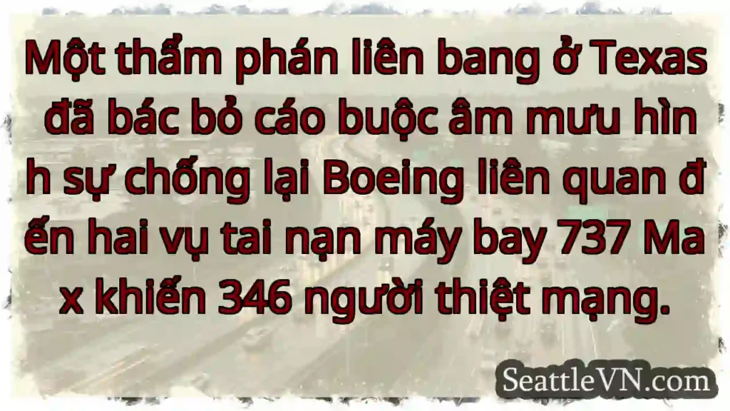 Một thẩm phán liên bang ở Texas đã bác bỏ cáo