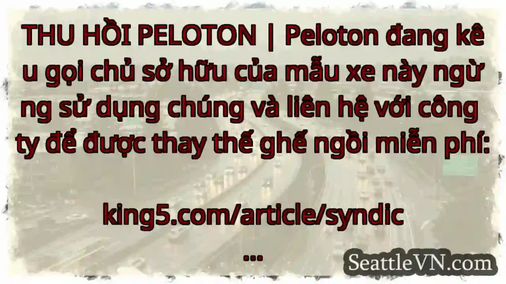 THU HỒI PELOTON | Peloton đang kêu gọi chủ sở hữu