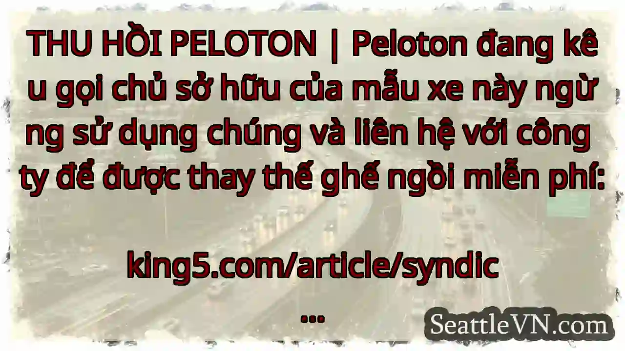 THU HỒI PELOTON | Peloton đang kêu gọi chủ sở hữu