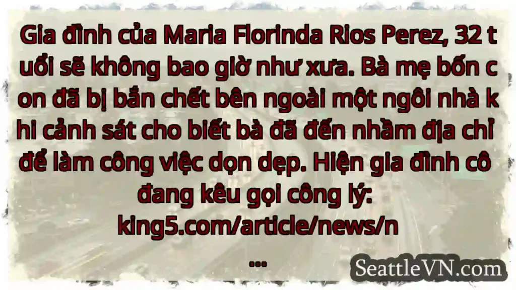 Gia đình của Maria Florinda Rios Perez, 32 tuổi