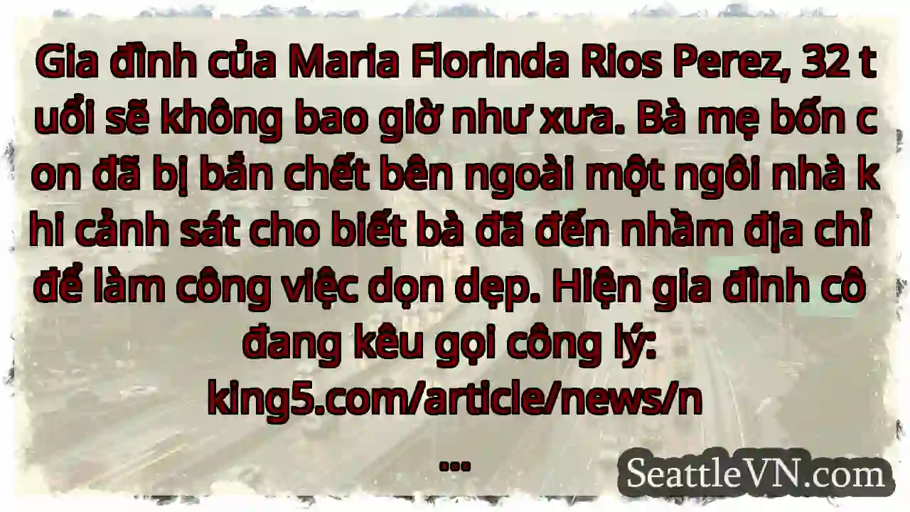 Gia đình của Maria Florinda Rios Perez, 32 tuổi