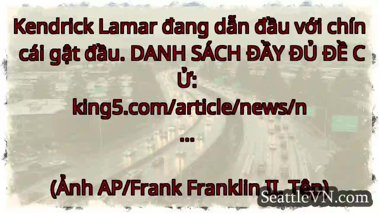 Kendrick Lamar đang dẫn đầu với chín cái gật đầu.