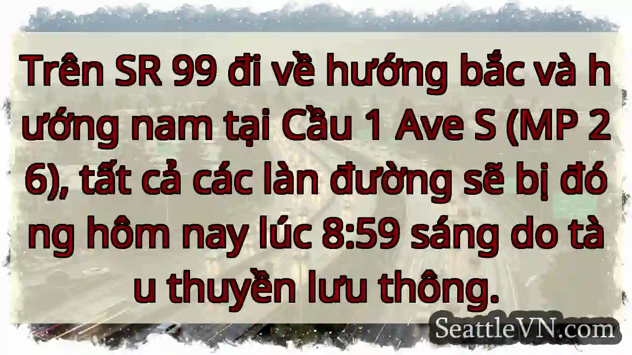 Trên SR 99 đi về hướng bắc và hướng nam tại Cầu 1