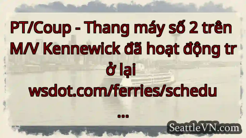 PT/Coup - Thang máy số 2 trên M/V Kennewick đã