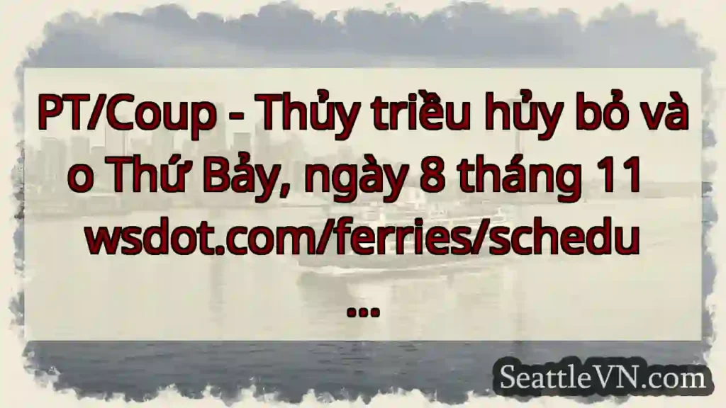 PT/Coup - Thủy triều hủy bỏ vào Thứ Bảy, ngày 8