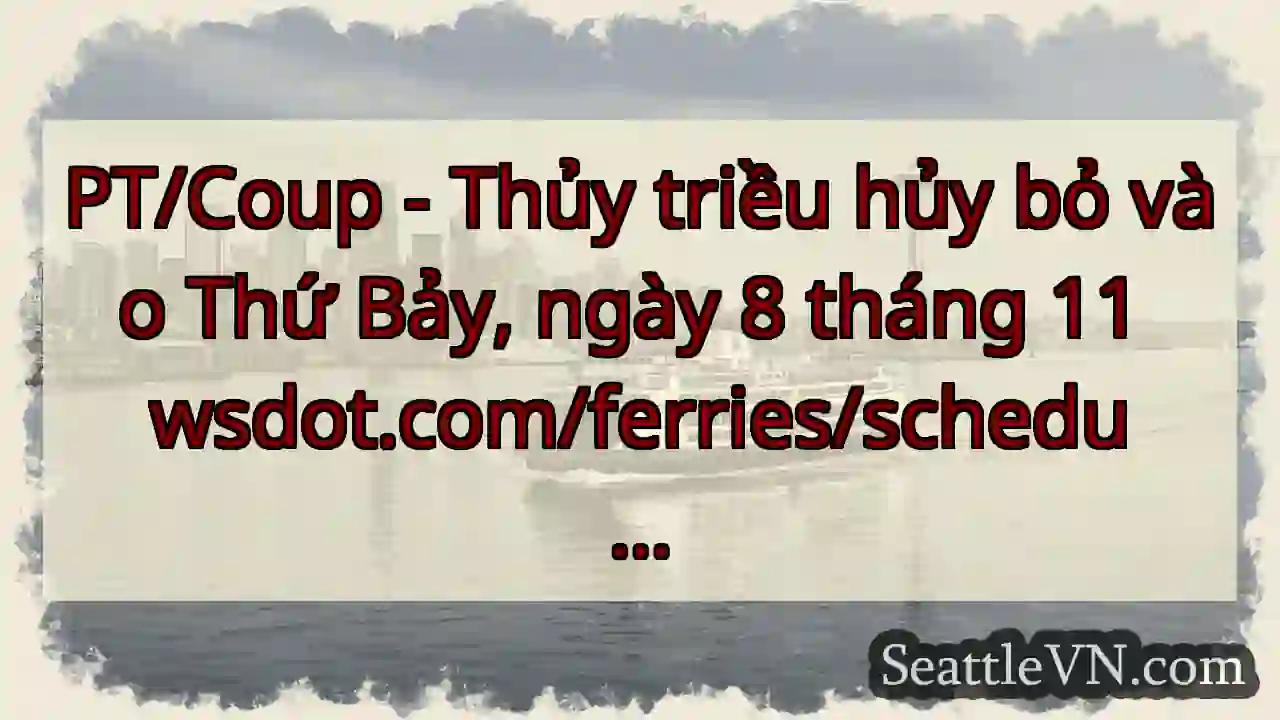 PT/Coup - Thủy triều hủy bỏ vào Thứ Bảy, ngày 8