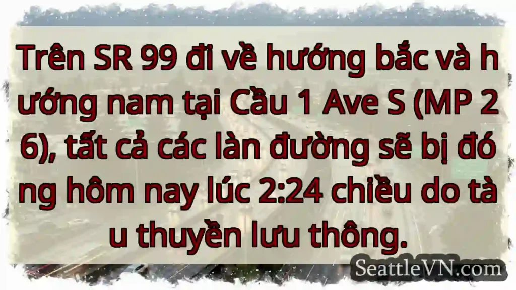 Trên SR 99 đi về hướng bắc và hướng nam tại Cầu 1