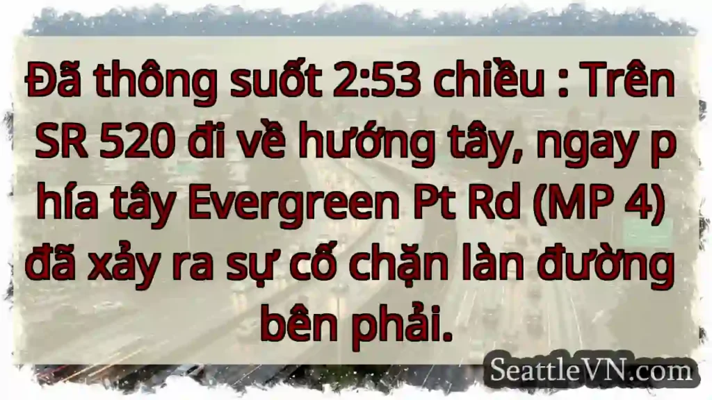Đã thông suốt 2:53 chiều : Trên SR 520 đi về