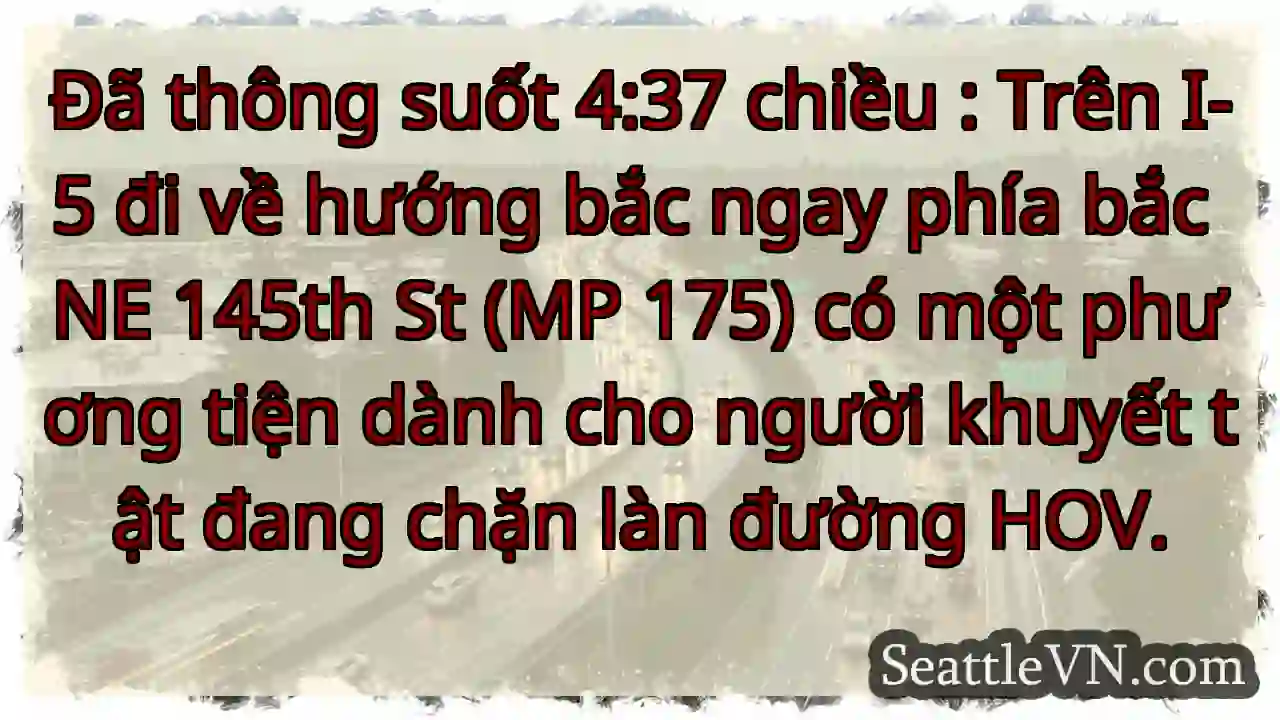 Đã thông suốt 4:37 chiều : Trên I-5 đi về hướng