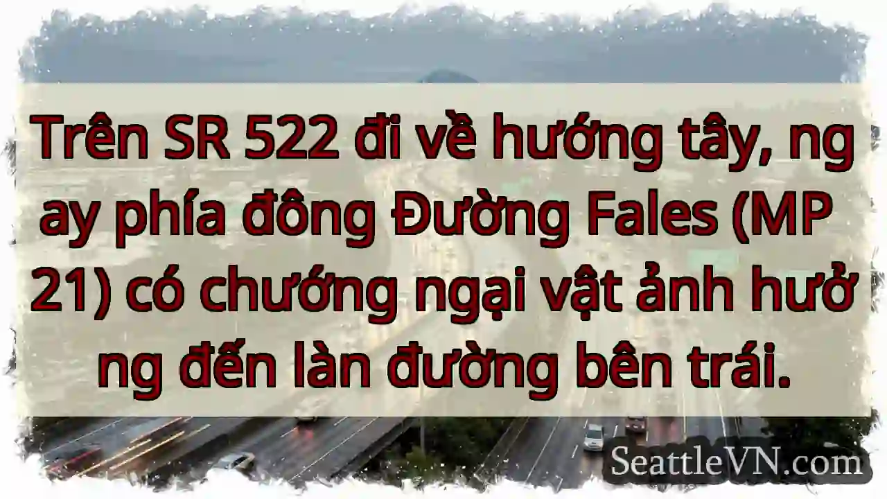Trên SR 522 đi về hướng tây, ngay phía đông Đường