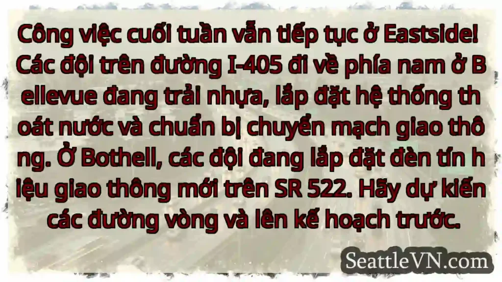 Công việc cuối tuần vẫn tiếp tục ở Eastside! Các
